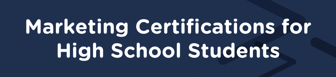 Marketing Certifications for High School Students